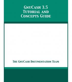 GNUCash Tutorial And Concepts Guide : Accounting On GNU/Linux (TPE-GNUCASHBK)