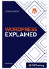 Wordpress Explained:  Setup A Website Using Free Software (TPE-WRDPSSBK)